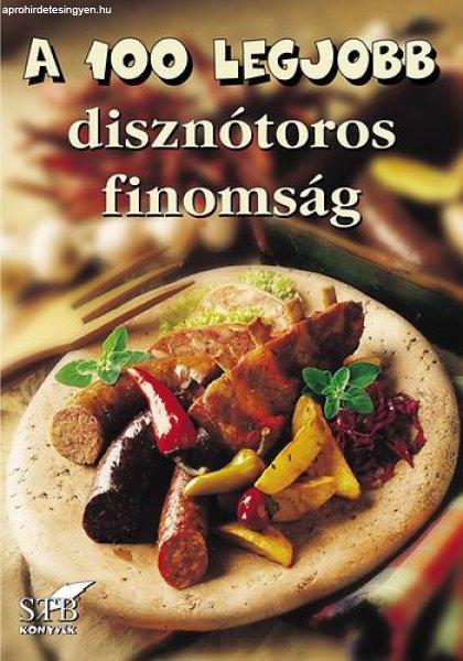 A 100 legjobb disznótoros finomság - Bártfai; Mózes (szerk.)