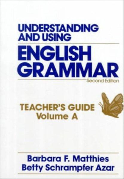 Understanding and Using English Grammar: Teacher's Guide, Volume A - Betty
Schrampfer Azar, Donald A. Azar