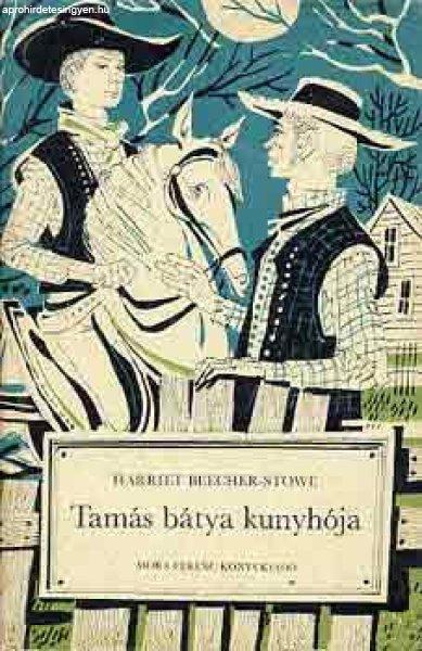 Tamás bátya kunyhója - Harriet Beecher-Stowe