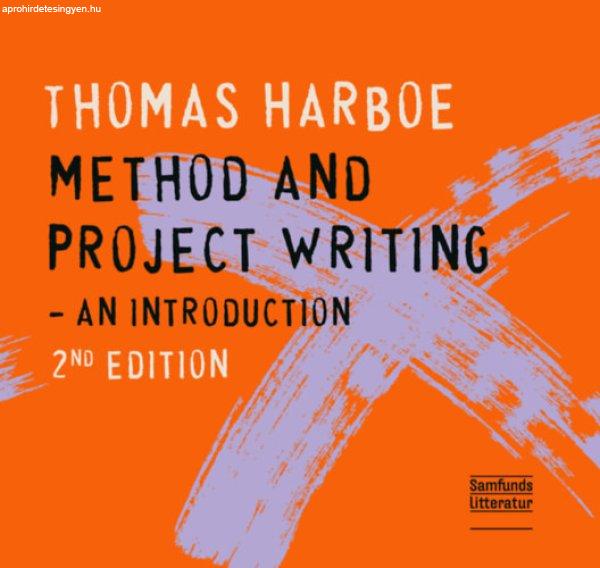 Method and Project Writing: An Introduction - Thomas Harboe