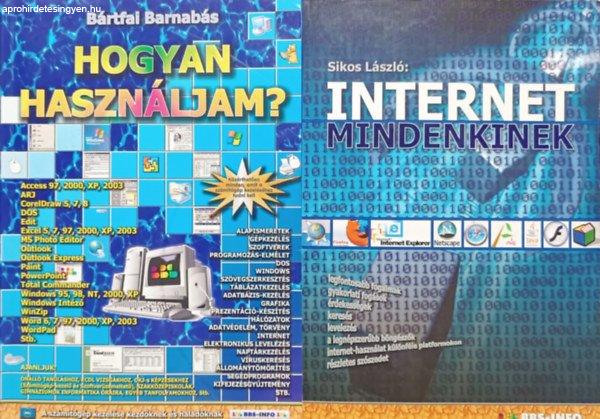 Hogyan használjam? - A számítógép kezelése kezdőknek és haladóknak +
Internet mindenkinek (2 kötet) - Bártfai Barnabás, Sikos László