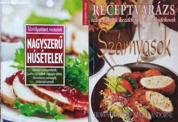 Szárnyasok (Receptvarázs) + Nagyszerű húsételek (Tűzrőlpattant receptek)
(2 kötet) - Horváth Ildikó - Szabó Sándorné - Toró Elza