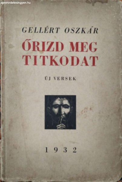 Őrizd meg titkodat - Új versek - Gellért Oszkár