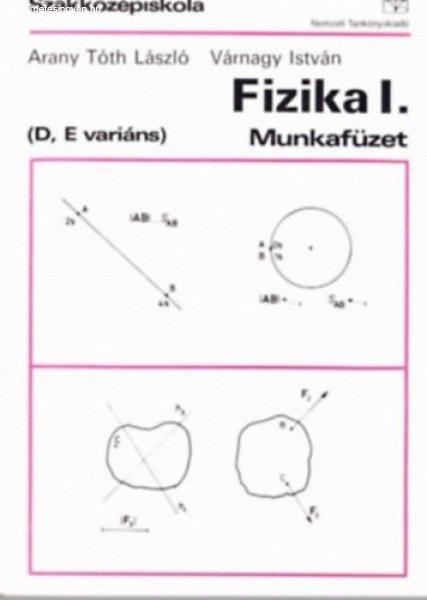 Fizika I. munkafüzet - Arany Tóth László Várnagy István