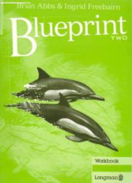 Blueprint Two - Workbook - Brian Abbs; Ingrid Freebairn