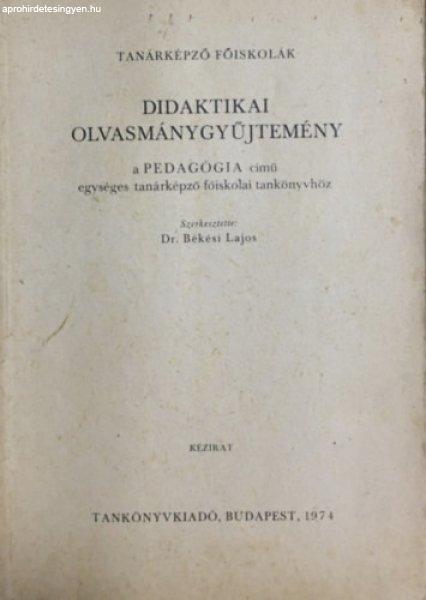 Didaktikai olvasmánygyűjtemény - Dr. Békési Lajos