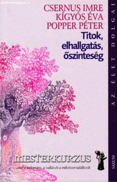 Titok, elhallgatás, őszinteség - Popper Péter; Kígyós Éva; Dr. Csernus
Imre