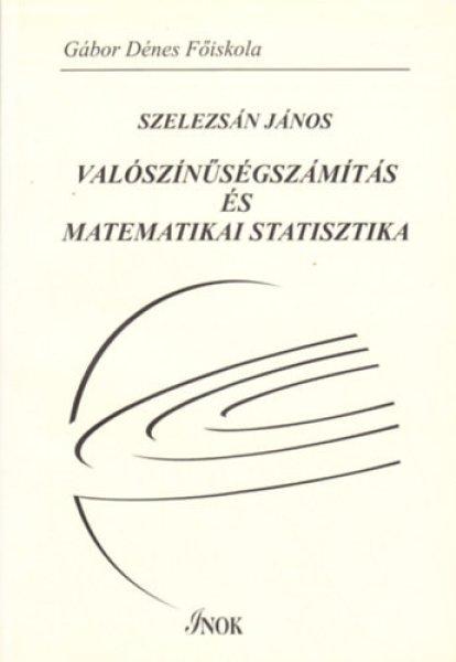 Valószínűségszámítás és matematikai statisztika - Szelezsán János