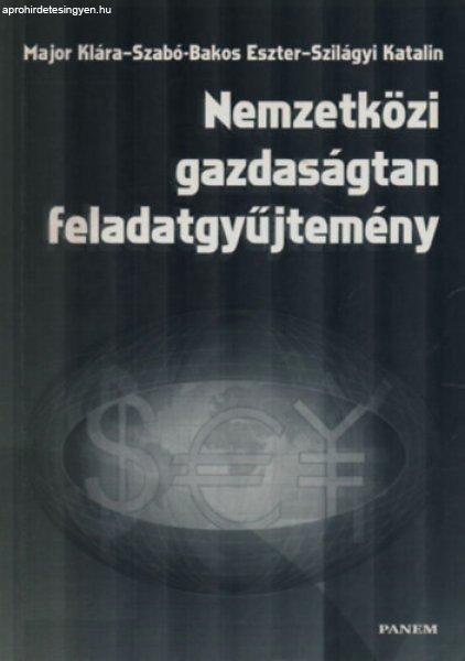 Nemzetközi gazdaságtan feladatgyűjtemény - Major Klára; Szabó-Bakos E.;
Szilágyi Katalin