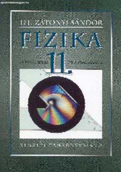 Fizika a gimnáziumok 11. évfolyama számára - Ifj. Zátonyi Sándor