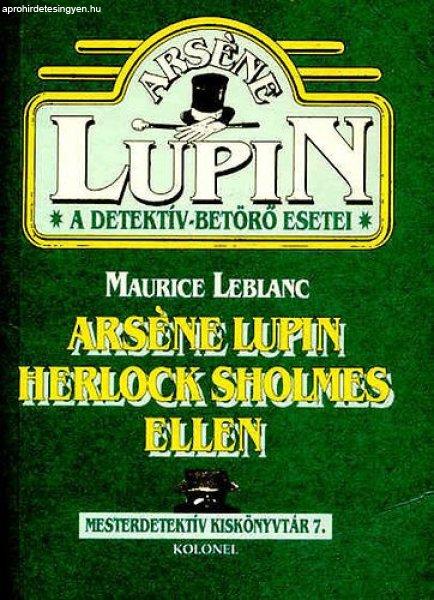 Arséne Lupin Herlock Sholmes ellen - Maurice Leblanc