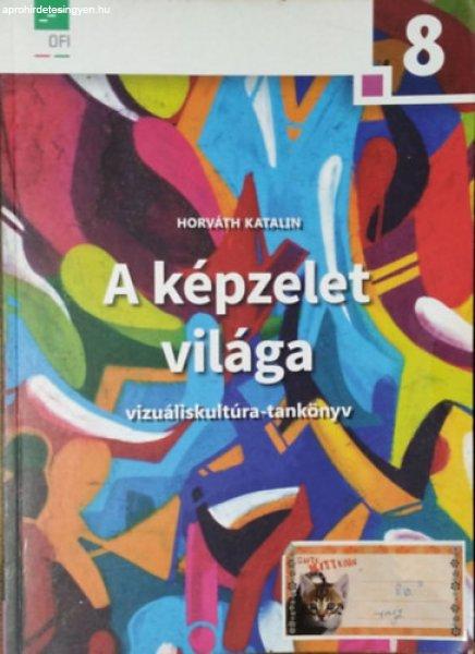 A képzelet világa 8. o. - Dr. Horváth Katalin