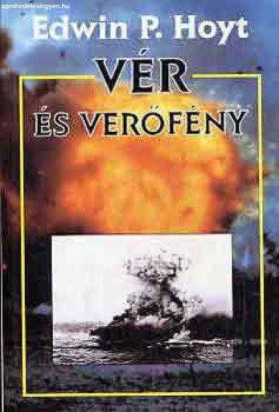 Vér és verőfény - Edwin P. Hoyt