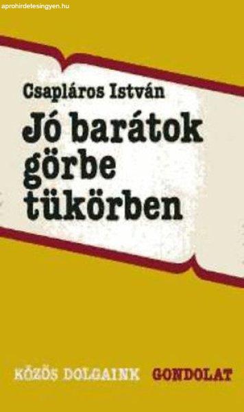 Jó barátok görbe tükörben. Magyar, lengyel anekdoták és más történetek
- Csapláros István