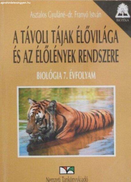 A távoli tájak élővilága és az élőlények rendszere Biológia 7.-01032/1
- Asztalos Gyné; dr. Franyó I