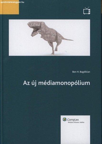 Az új médiamonopólium - Ben H. Bagdikian