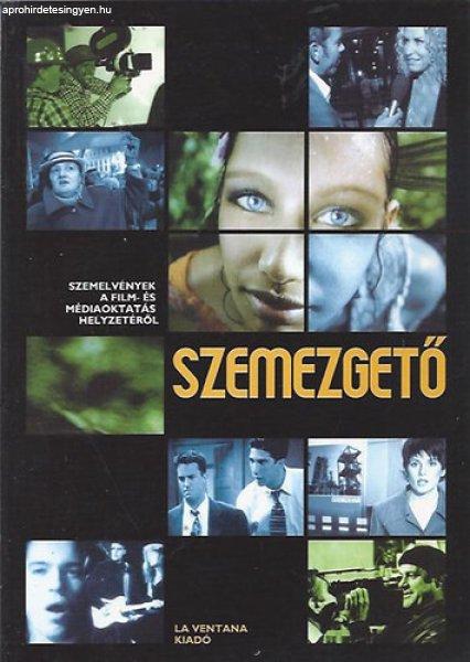 Szemezgető - Szemelvények a film- és médiaoktatás helyzetéről - 