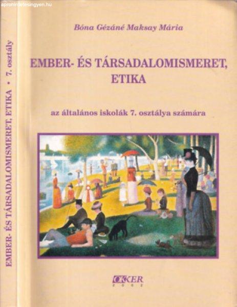 Ember- és társadalomismeret. Etika 7 o. OE-0002 - Bóna Gézáné Maksay
Mária