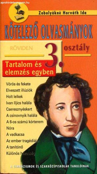 Kötelező olvasmányok 3. osztály (a gimnáziumok és szakközépiskolák
tan.) - Zobolyákné Horváth Ida