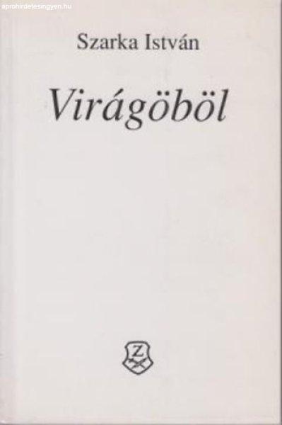 Virágöböl ( Szarka István ) - Szarka István