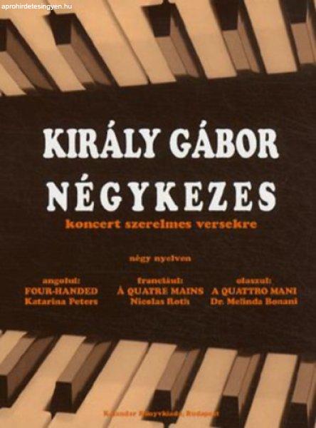 Négykezes koncert szerelmes levelekre (magyar-angol-francia-olasz magyanyelven)
- Király Gábor