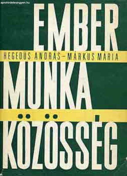 Ember, munka, közösség - Hegedüs; Márkus