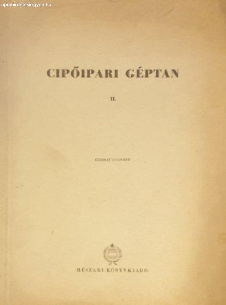 Cipőipari géptan II. (kézirat gyanánt) - Sebestyén Mihály