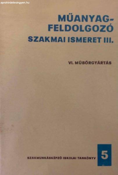 Műanyagfeldolgozó szakmai ismeret III. - VI. Műbőrgyártás - Bakodi
Kálmán