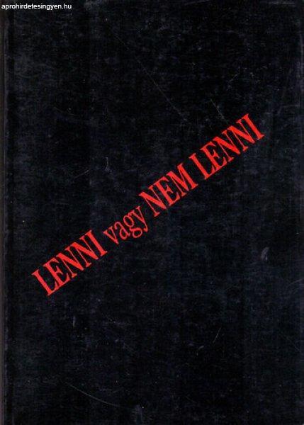 Lenni vagy nem lenni - Az anyaméhben meggyilkolt gyermekek - Az atomkorszak
legnagyobb emberi bűne - Dr. Molnár Gyula (szerk.)