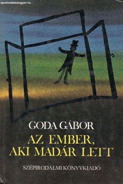 Az ember, aki madár lett - Goda Gábor