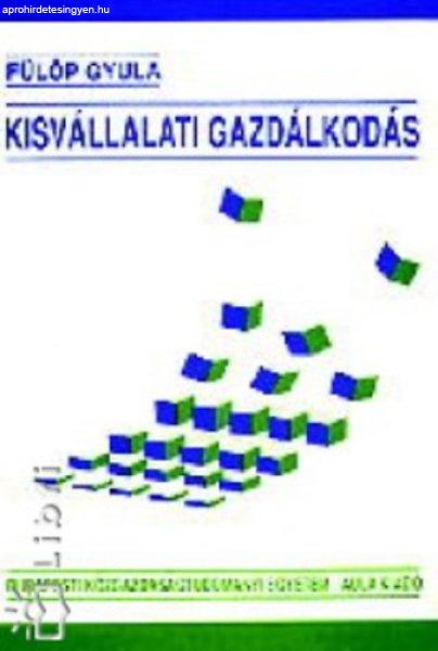 Kisvállalati gazdálkodás - Fülöp Gyula