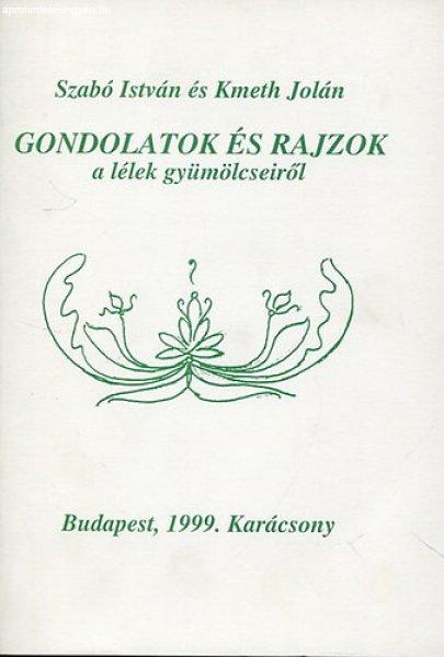 Gondolatok és rajzok a lélek gyümölcseiről - Szabó István; Kmeth Jolán