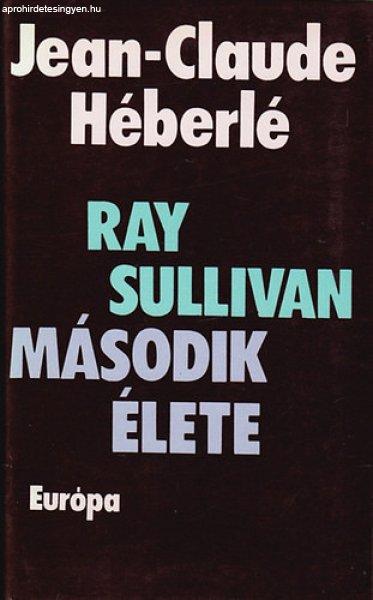 Ray Sullivan második élete - Jean-Claude Héberlé