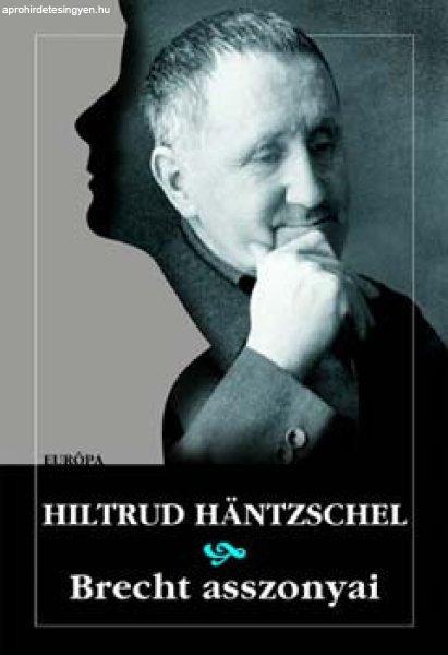 Brecht asszonyai - Hiltrud Häntzschel