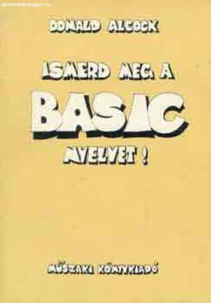 Ismerd meg a BASIC nyelvet! - Donald Alcock