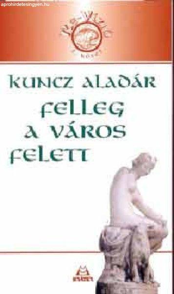 Felleg a város felett - Kuncz Aladár