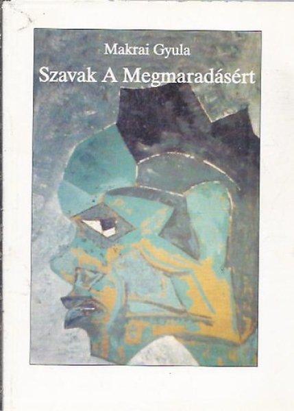 Szavak a megmaradásért - Makrai Gyula