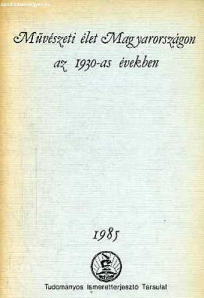 Művészeti élet Magyarországon az 1930-as években - Herbai Ágnes (szerk.)