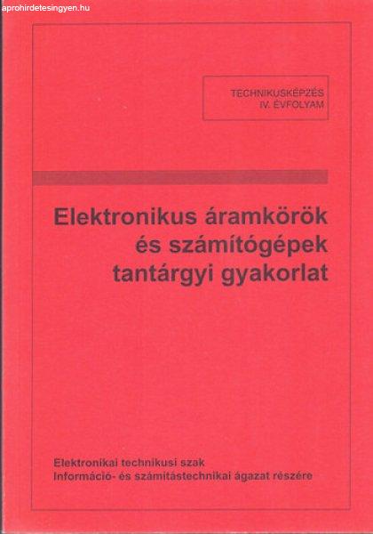 Elektronikus áramkörök és számítógépek tantárgyi gyakorlat - Zombori
Béla (összeáll.)