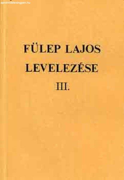 Fülep Lajos levelezése III. 1931-1938 - F. Csanak Dóra (szerk.)