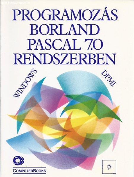 Programozás Borland Pascal 7.0 rendszerben (DPMI Windows) -
Benkő-Kiss-Tamás-Tóth