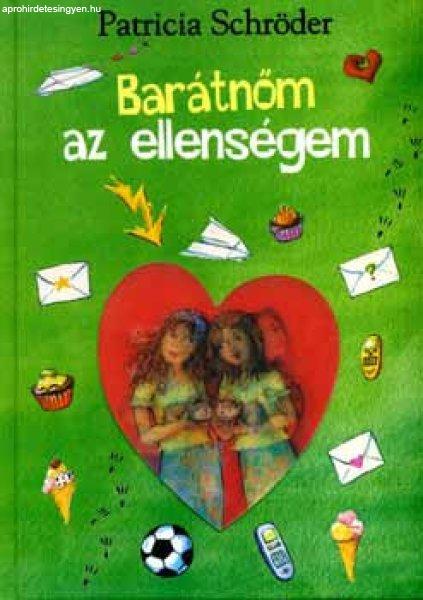 Barátnőm az ellenségem - Patricia Schröder