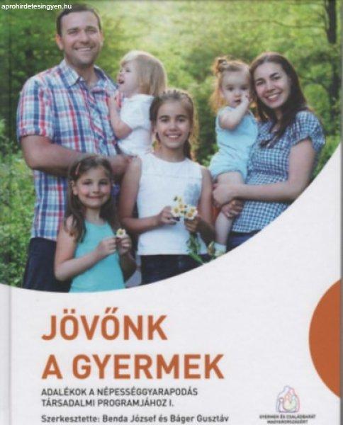 Jövőnk a gyermek - dr. Benda József, Báger Gusztáv