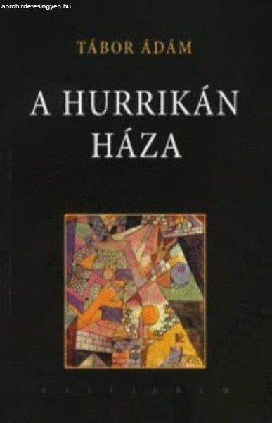 A hurrikán háza - Tábor Ádám