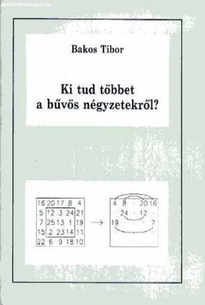 Ki tud többet a bűvös négyzetekről? - Bakos Tibor