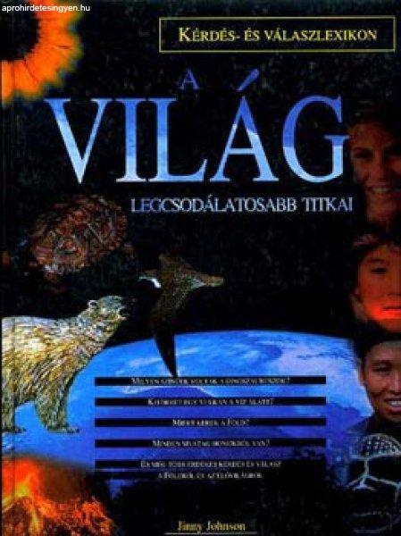 A világ legcsodálatosabb titkai - Kérdés- és válaszlexikon - Jinny
Johnson; Philip Whitfield