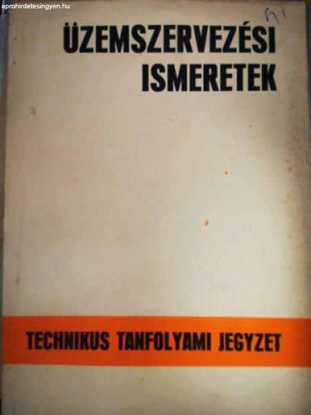 Üzemszervezési ismeretek - technikus tanfolyam jegyzet - Dr Nagy Béla Antal