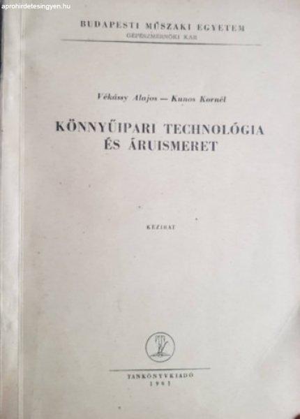 Könnyűipari technológia és áruismeret - Vékássy Alajos, Kunos Kornél