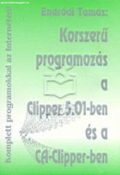 Korszerű programozás a Clipper 5.01-ben és a CA-Clipper-ben - Endrődi Tamás