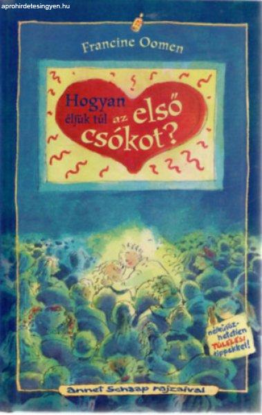 Hogyan éljük túl az első csókot? - Francine Oomen